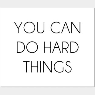 you can do hard things Posters and Art